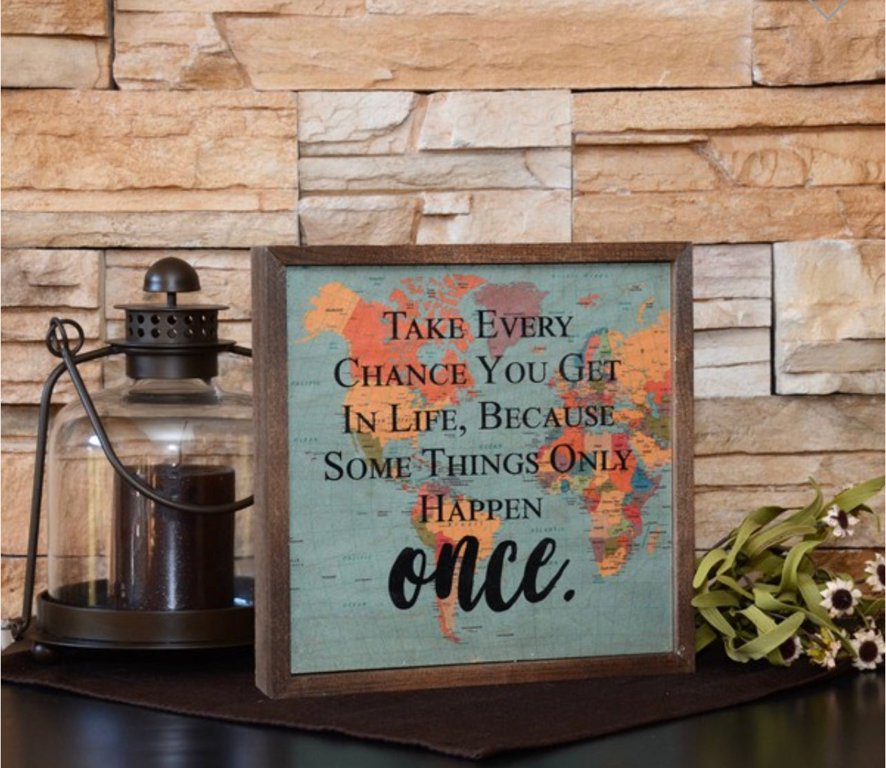 Take Every Chance Sign