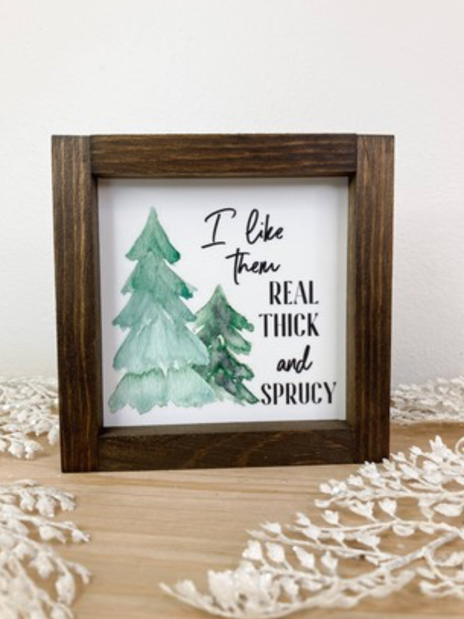 Thick & Sprucy Sign