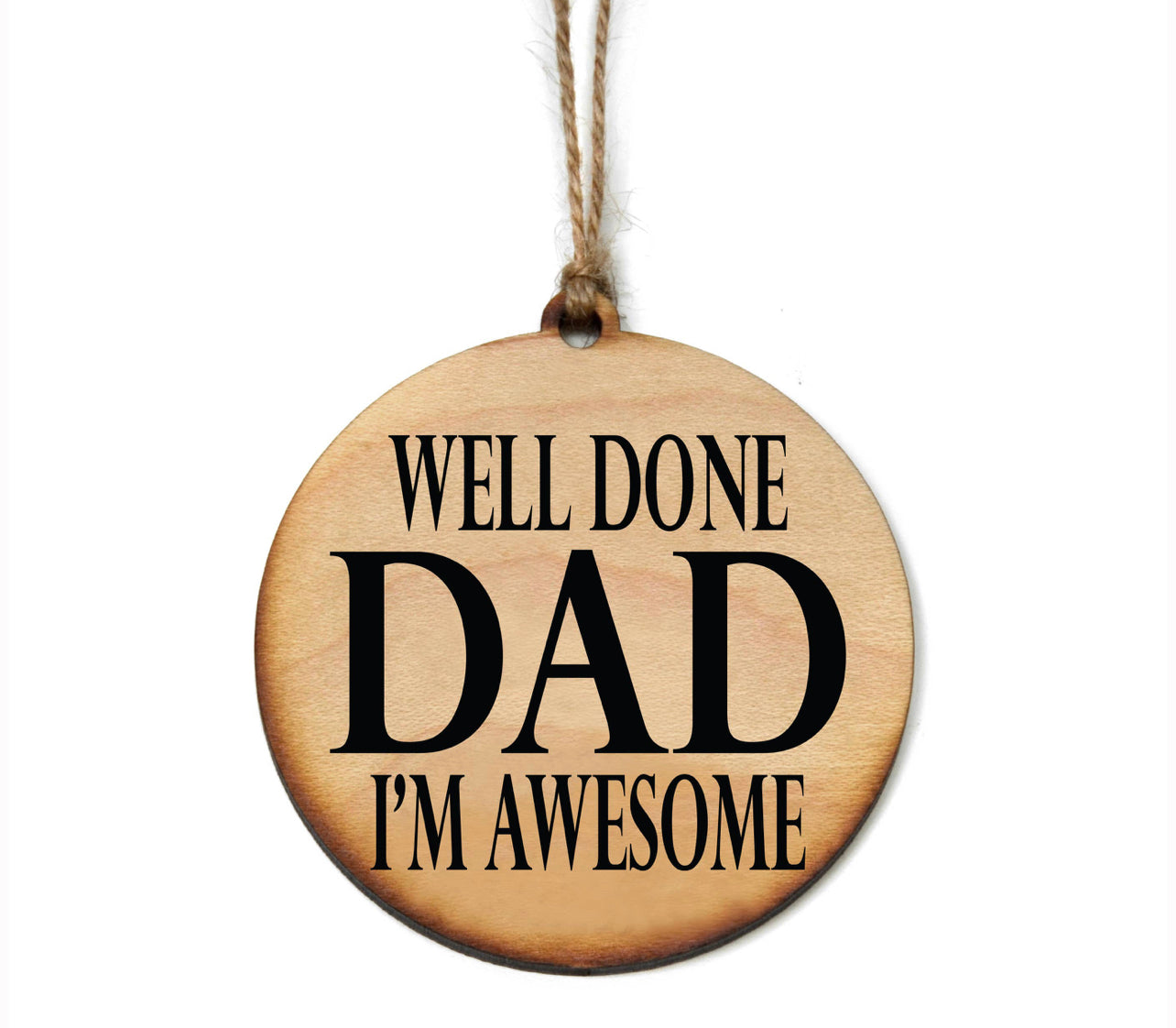 Well Done Dad Wooden Ornament/Gift Tag