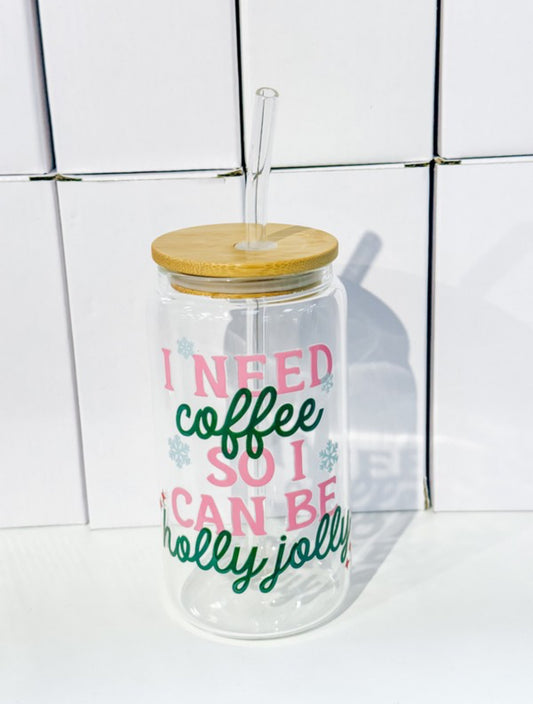 Need Coffee Jolly Glass Cup