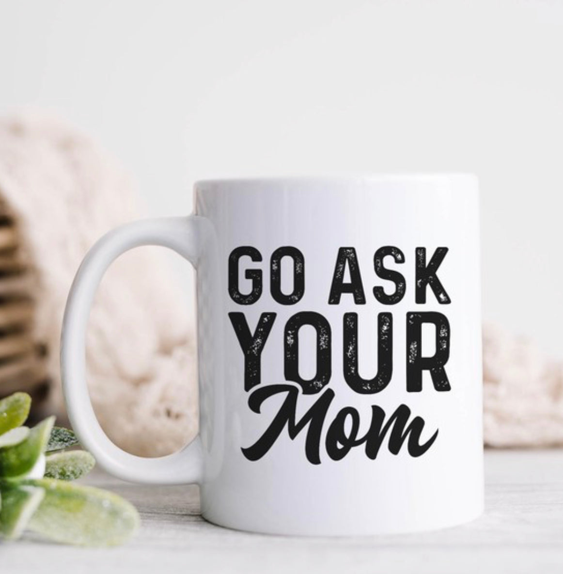 Go Ask Mom Mug
