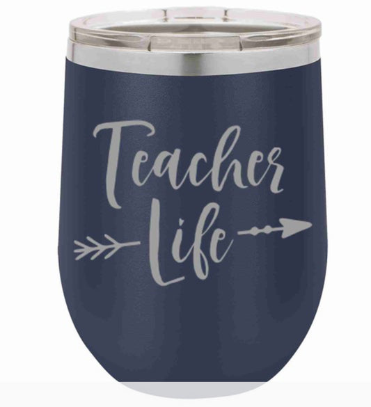 Teacher Life Tumbler - 12oz.