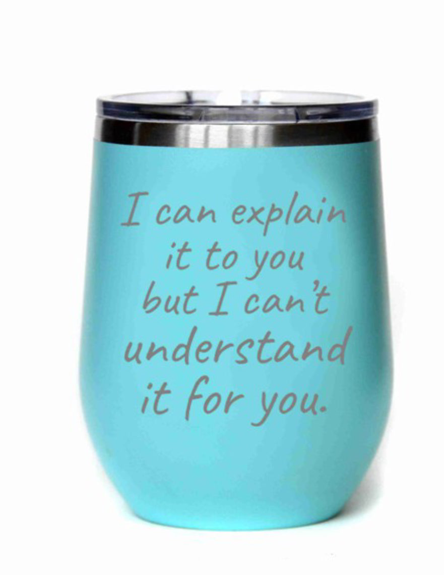 Can Explain It For You Tumbler - 16oz.